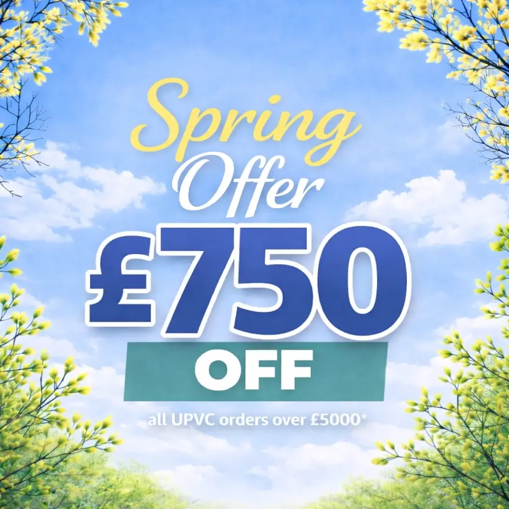 Spring Offer – £750 off all UPVC orders over £5000